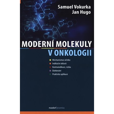 Moderní molekuly v onkologii - Samuel Vokurka; Jan Hugo