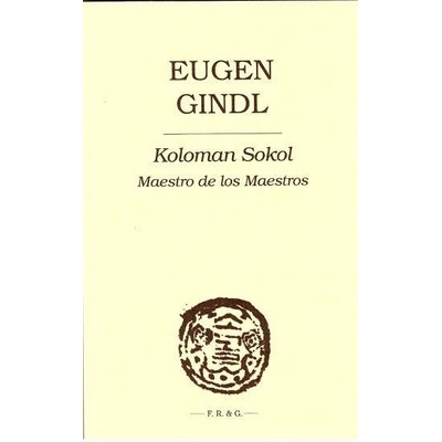 Koloman Sokol Maestro de los Maestros