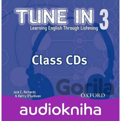 Tune in 3: Class Audio CDs /3/ - Jack C. Richards