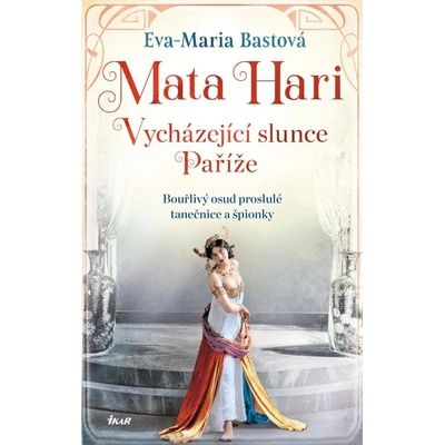 Mata Hari - Eva-Maria Bastová