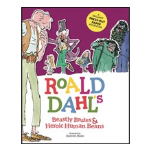 Roald Dahl's Beastly Brutes & Heroic Human Beans