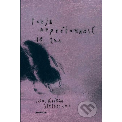 Tvoja neprítomnosť je tma - Jón Kalman Stefánsson