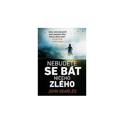 Nebudete se bát ničeho zlého