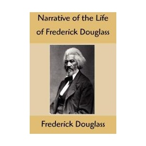 Narrative of the Life of Frederick Douglass: An American Slave, Written by Himself | Frederick Douglass (ISBN: 9781599868714)