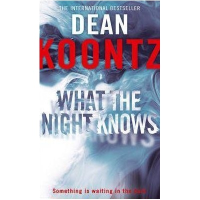What The Night Knows - Dean Koontz