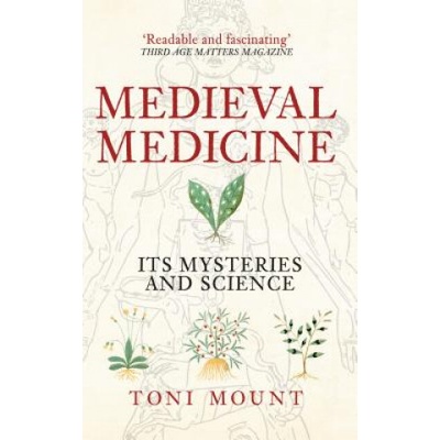Medieval Medicine | Toni Mount