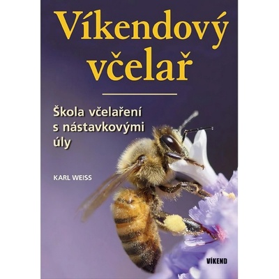 Víkendový včelař - Weiss Karel
