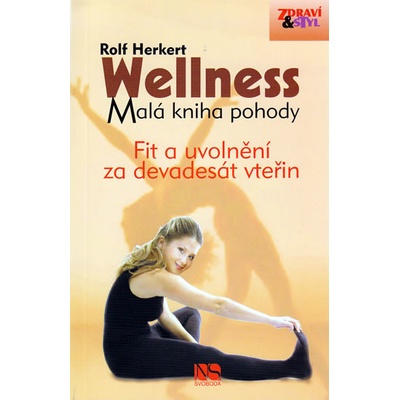 Wellness - Malá kniha pohody - Rolf Herkert