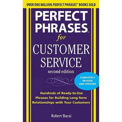 Perfect Phrases for Customer Service - R. Bacal