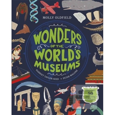 Wonders of the Worlds Museums - Visit 43 museums to discover 50 amazing exhibits!Pevná vazba
