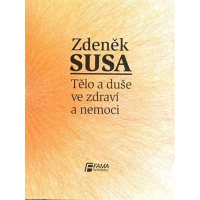 Tělo a duše ve zdraví a nemoci - Zdeněk Susa