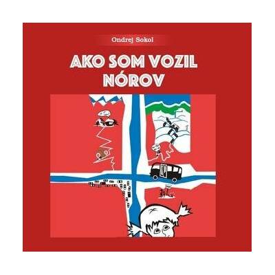 Ako som vozil Nórov - Ondrej Sokol