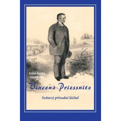Vincenz Priessnitz - Světový přírodní léčitel