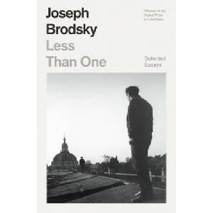 Less Than One: Selected Essays | Brodsky, Joseph (ISBN: 9780374539054)
