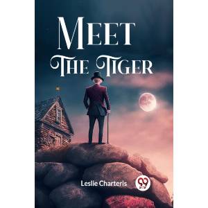 Meet the Tiger | Leslie Charteris (ISBN: 9789363058002)