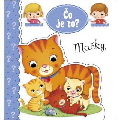 Čo je to? Mačky