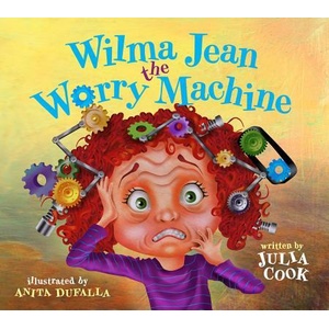 Wilma Jean the Worry Machine | Julia Cook (ISBN: 9781937870010)