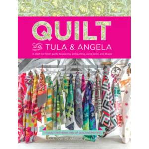 Quilt with Tula and Angela | Tula Pink, Angela Walters (ISBN: 9781440245459)