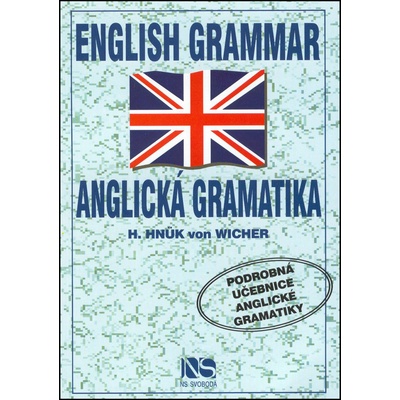 English Grammar / Anglická gramatika H. Hnük von Wicher
