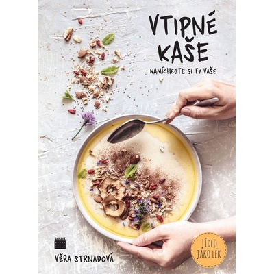 Vtipné kaše - Namíchejte si ty vaše - Věra Strnadová