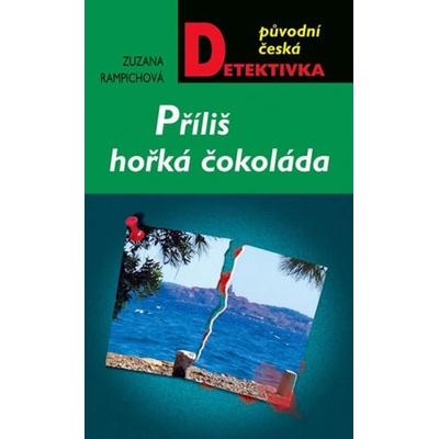 Příliš hořká čokoláda - Zuzana Rampichová