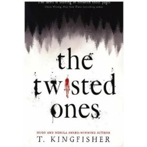 Twisted Ones | T. Kingfisher (ISBN: 9781789093285)
