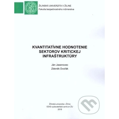 Jasenovec Ján, Dvořák Zdeněk - Kvantitatívne hodnotenie sektorov kritickej infraštruktúry