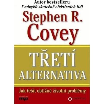 Třetí alternativa - Covey Stephen R.