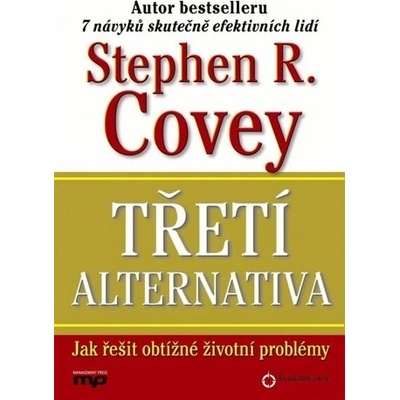 Třetí alternativa - Covey Stephen R.