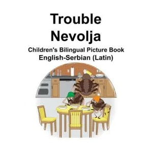 English-Serbian (Latin) Trouble/Nevolja Children's Bilingual Picture Book | Suzanne Carlson, Richard Carlson Jr (2018)