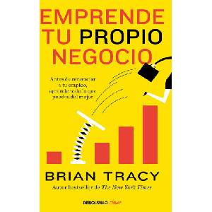 EMPRENDE TU PROPIO NEGOCIO | Brian Tracy (ISBN: 9788466372855)