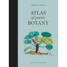 Atlas of Poetic Botany Halle Francis Professor Emeritus University of MontpelierPevná vazba