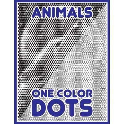 One Color Dots: Animals: New Type of Relaxation & Stress Relief Coloring Book for Adults