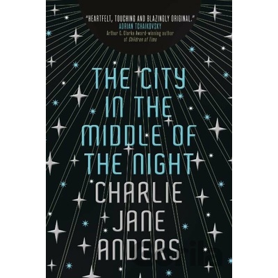 The City in the Middle of the Night - Charlie Jane Anders