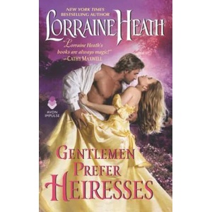 Gentlemen Prefer Heiresses | Lorraine Heath (ISBN: 9780062681256)