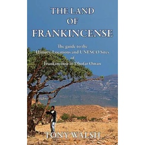 Land of Frankincense | Tony Walsh (ISBN: 9781999813536)