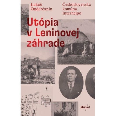 Utópia v Leninovej záhrade - Lukáš Onderčanin