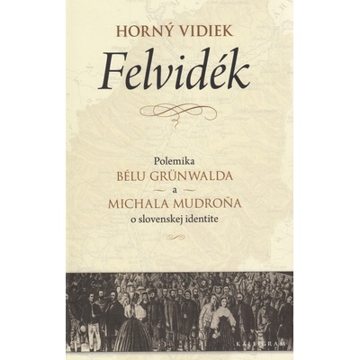 Horný vidiek – Felvidék - Michal Mudroň