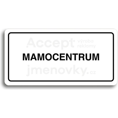 ACCEPT Piktogram MAMOCENTRUM - bílá tabulka - černý tisk