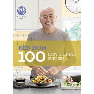 My Kitchen Table: 100 Easy Chinese Suppers Hom KenPaperback