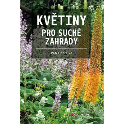 Květiny pro suché zahrady - Hanzelka Petr