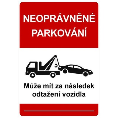 ⚠️ Cedule Neoprávněné parkování – Odtah vozidla - A4 - 21x30 cm / Hliníkový sendvič tl. 3mm – Zboží Dáma