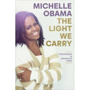The Light We Carry | Michelle Obama (ISBN: 9780593237465)