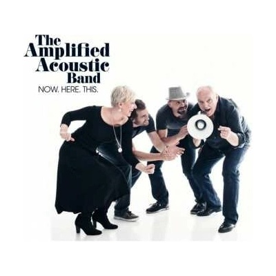 The Amplified Acoustic Band: Now here this CD