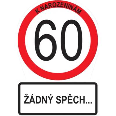 Přání k 60. narozeninám dopravní značka Žádný spěch