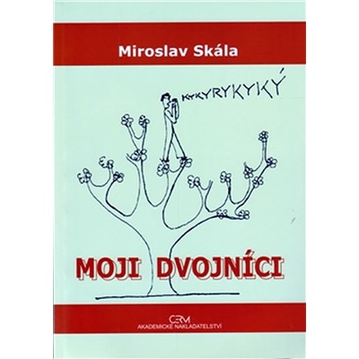 Moji dvojníci - Miroslav Skála
