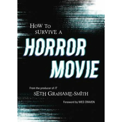 How to Survive A Horror Movie | Seth Grahame-Smith