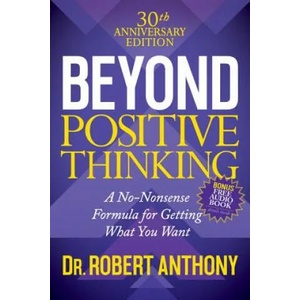 Beyond Positive Thinking 30th Anniversary Edition | Robert Anthony (ISBN: 9781683506751)