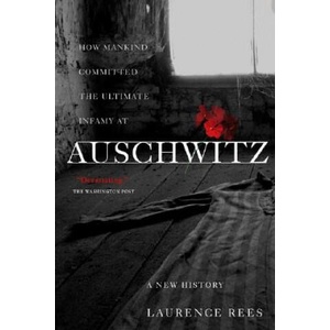Auschwitz: A New History | Laurence Rees (ISBN: 9781586483579)
