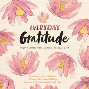 Everyday Gratitude: Inspiration for Living Life as a Gift (ISBN: 9781635860467)
